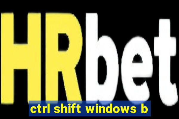 ctrl shift windows b